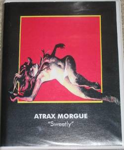 Atrax Morgue : Sweetly